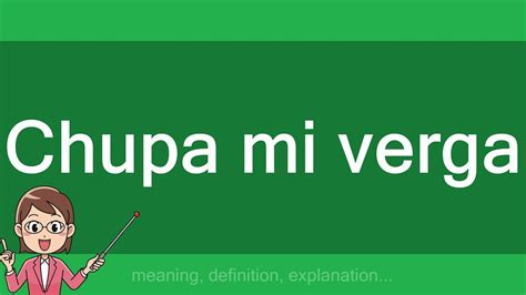 chupa mi verde|Chupa me verga .